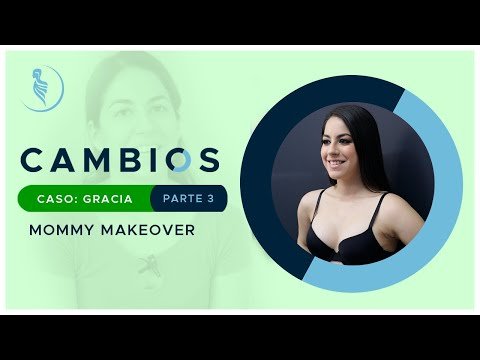 Programa Cambios| Mommy MakeOver de Gracia (Caso Completo) | Cirugía Plástica Martínez — Cirugía Plástica Martínez